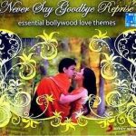 NEVER SAY GOODBYE - REPRISE - INSTRUMENTAL - NEW SOUND TRACK CD - FREE UK POST