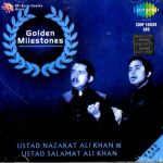 GOLDEN MILESTONES - USTAD NAZAKAT ALI KHAN & SALAMAT ALI KHAN  - SA RE GA MA CD