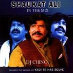 SHAUKAT ALI IN THE MIX  - DJ CHINO - BRAND NEW MUSIC CD