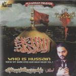 BAWA SYED ZAIN SHAH NAQVI VOL. 1 - WHO IS HUSSAIN - BRAND NEW NOHA / NOHAY CD