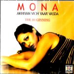 MONA ~ THE BEGINNING ~ AKHIYAN VICH YAAR VASDA ~ BRAND NEW BHANGRA CD
