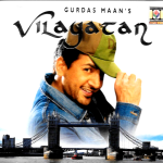 GURDAS MAAN - VILAYATAN  - BRAND NEW PUNJABI BHANGRA CD - FREE UK POST
