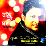 GALL TAAN BANDEE by BALKAR SIDHU (YOUNG BRAND) - BRAND NEW BHANGRA CD