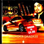 SILINDER PARDESI - FIRING ON ALL SILINDERS - BRAND NEW BHANGRA CD