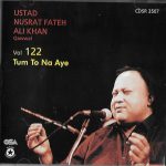 TUM TO NA AYE - USTAD NUSRAT FATEH ALI KHAN QAWWAL -  VOL. 122 CD