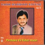 TAHIR MAMOOD NAYYAR - PARDESIA VE EIDAN AIYAN - VOL. 3 - BRAND NEW OSA CD