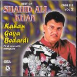 SHAHID ALI KHAN - KAHAN GAYA BEDARDI (WITH DIALOGUES) - VOL 2 - BRAND NEW CD