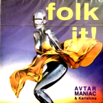 FOLK IT - AVTAR MANIAC & KARISHMA - NEW NACHURAL RECORDS BHANGRA CD - MADE IN UK