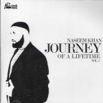 NASEEM KHAN - JOURNEY OF A LIFE TIME - VOL 7 - NEW NAAT CD - FREE UK POST