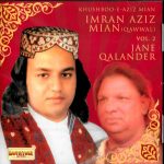 JANE QALANDER - IMRAN AZIZ MIAN QAWWAL - VOL 2 - NEW NAAT CD