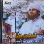 QURBAN-YA-NABI HAFIZ AHMED RAZA QADRI - VOL-10 FREE UK POST
