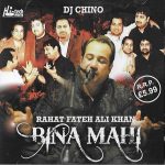 BINA MAHI - RAHAT FATEH ALI KHAN / DJ CHINO - BRAND NEW CD