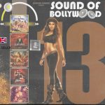 SOUND OF BOLLYWOOD 13 - NEW BOLLYWOOD SOUND TRACK CD - FREE UK POST