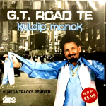 G.T. ROAD TE BY KULDIP MANAK - DMC RECORDSBRAND NEW BHANGRA CD - MADE IN UK