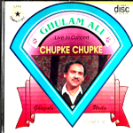 CHUPKE CHUPKE- LIVE IN CONCERT- BY GHULAM ALI - BRAND NEW GHAZALS CD.