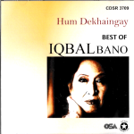 BEST OF IQBAL BANO - HUM DEKHAINGAY -  BRAND NEW GHAZALS CD