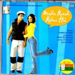 MUJHE KUCCH KEHNA HAI - BRAND NEW BOLLYWOOD TIPS SOUNDTRACK CD