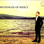 MESSENER OF MERCY  BY MILAAD RAZA QADRI- ISLAMIC BRAND NEW CD.