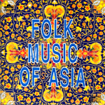 FOLK MUSIC OF ASIA - BRAND NEW ORIGINAL CD - FREE UK POST