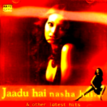 JAADU HAI NASHA HAI & OTHER LATEST HITS  - NEW BOLLYWOOD REMIX SARE GAMA CD