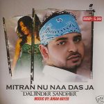 DALJINDER SANDHER / MITRAN NU NAA DAS JA NEW BHANGRA CD - FREE UK POST