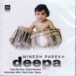 DEEPA (MINESH PAREKH).  - NEW ORIGINAL CD - FREE UK POST