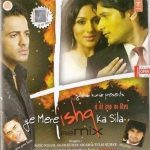 YE MERE ISHQ KA SILA - NEW BOLLYWOOD REMIX SOUND TRACK CD - FREE UK POST
