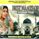 SHABNAM MAJID - BEST NAATS OF SHABNAM MAJID - BRAND NEW 3CDs COLLECTORS SET
