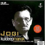 KULDEEP MANAK / JOGI - NEW WITH 2 BONUS TRACKS CD SONGS - FREE UK POST