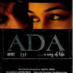 ADA... A WAY OF LIFE  - NEW  BOLLYWOOD SOUND TRACK CD SONGS - FREE UK POST