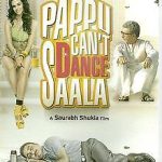 PAPPU CAN'T DANCE SAALA - NEHA DUPIA - VINAY PATAK - NEW BOLLYWOOD DVD