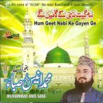 MUHAMMAD ANIS SABA - HUM GEET NABI KE GAYEN GE - NEW NAAT CD - FREE UK POST