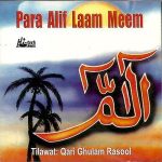 PARA ALIF LAAM MEEM - QARI GHULAM RASOOL - NEW ISLAMIC CD - FREE UK POST