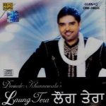 DEVINDER KHANNEWALA - LAUNG TERA - BRAND NEW BOLLYWOOD SA RE GA MA PUNJABI CD