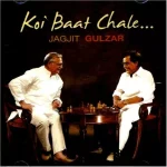 JAGJIT SINGH & GULZAR - KOI BAAT CHALE - NEW BOLLYWOOD SOUNDTRACK CD SONGS